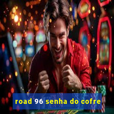 road 96 senha do cofre